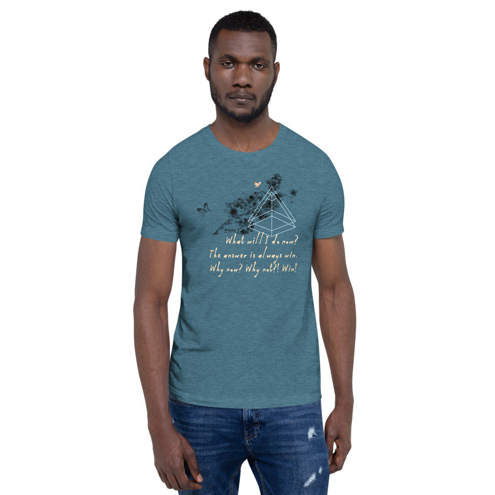 Always Win Now Haiku With Butterflies on Unisex Premium T-Shirt - XS-M