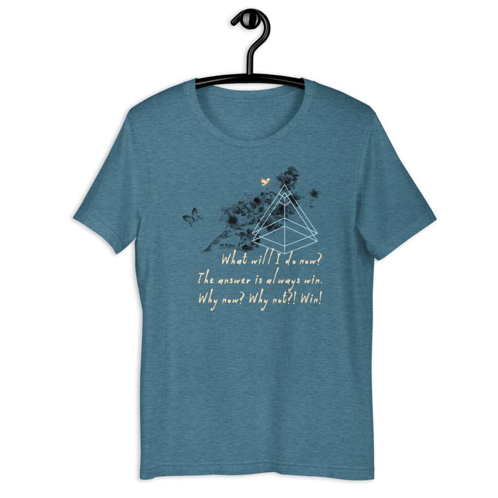 Always Win Now Haiku With Butterflies on Unisex Premium T-Shirt - XS-M