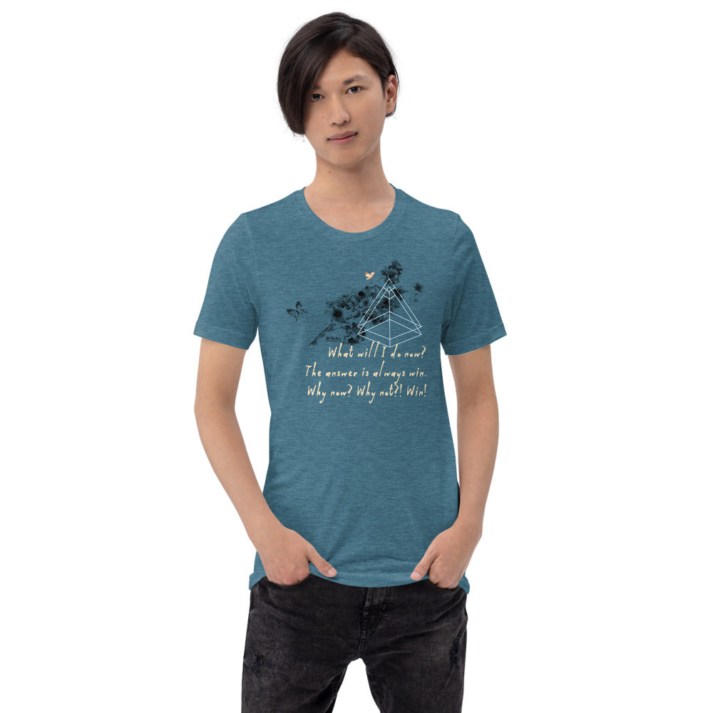 Always Win Now Haiku With Butterflies on Unisex Premium T-Shirt - XS-M