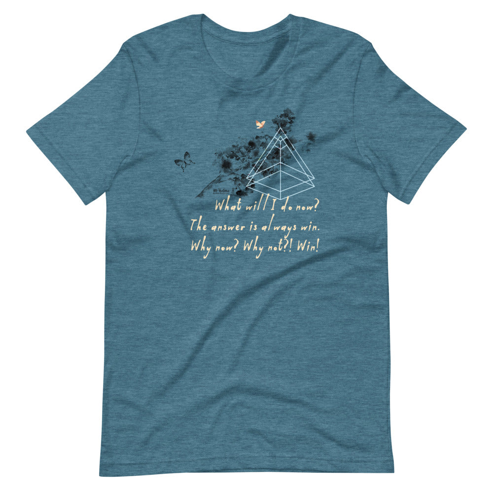 Always Win Now Haiku With Butterflies on Unisex Premium T-Shirt - XS-M