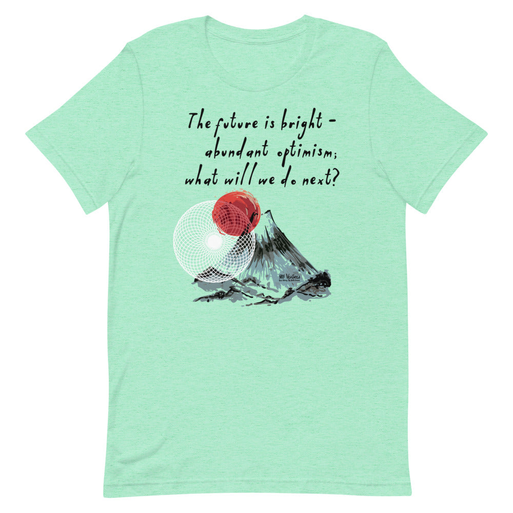 Future Is Bright Haiku With Mountain Sun on Unisex Premium T-Shirt - L-XL