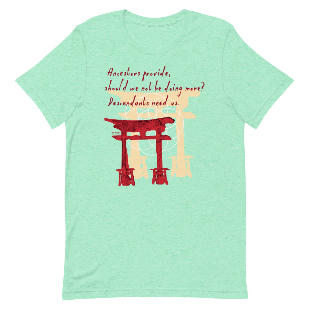 Descendants Need Ancestors Haiku With Pagoda on Unisex Premium T-Shirt - M-L