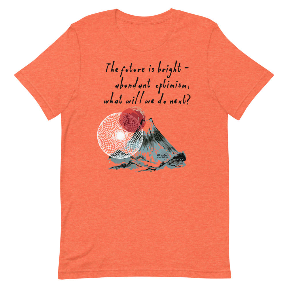 Future Is Bright Haiku With Mountain Sun on Unisex Premium T-Shirt - L-XL