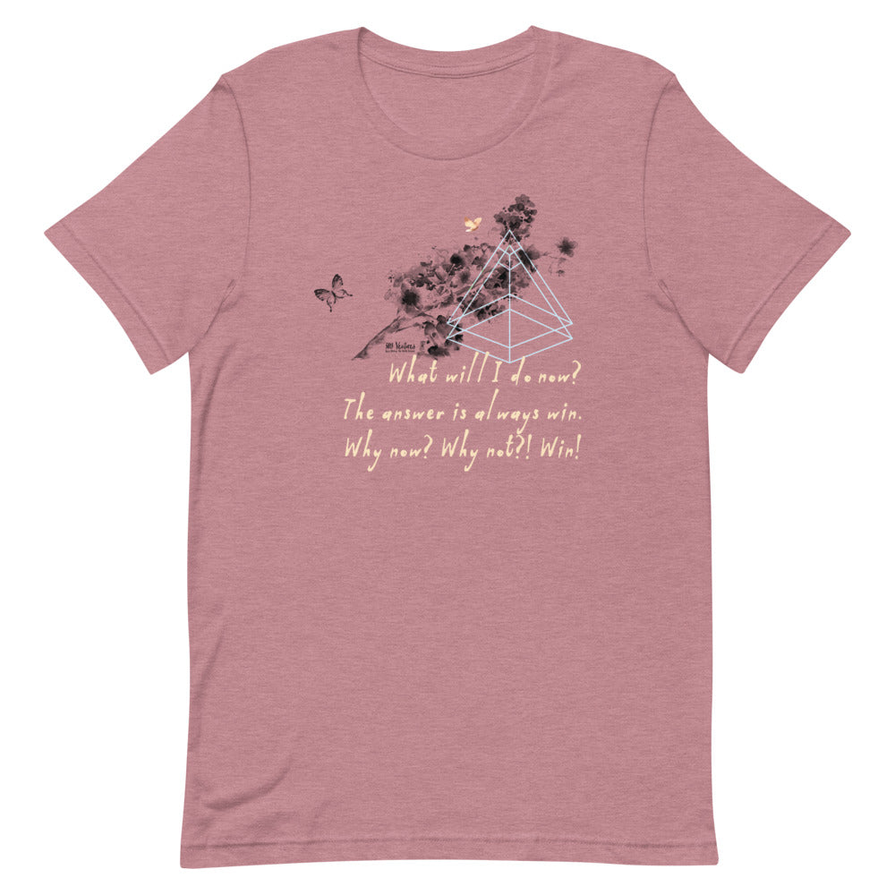 Always Win Now Haiku With Butterflies on Unisex Premium T-Shirt - XS-M