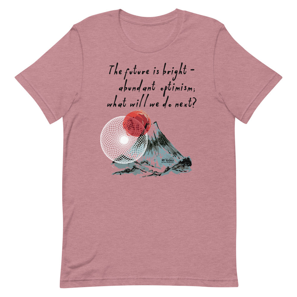 Future Is Bright Haiku With Mountain Sun on Unisex Premium T-Shirt - L-XL