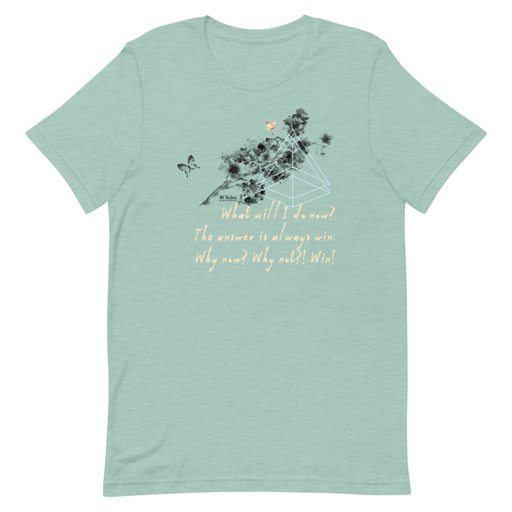 Always Win Now Haiku With Butterflies on Unisex Premium T-Shirt - L-XL