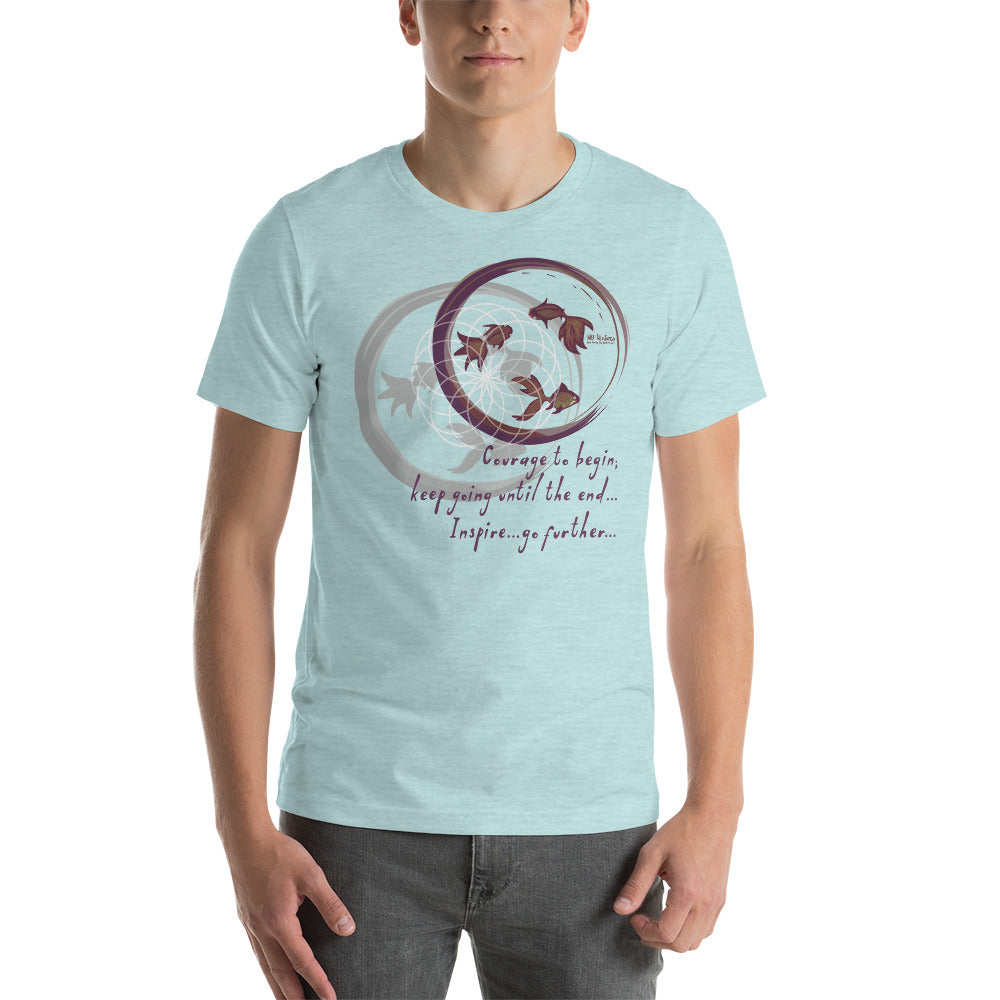 Courage To Begin Haiku With Fish on Unisex Premium T-Shirt - XS-S