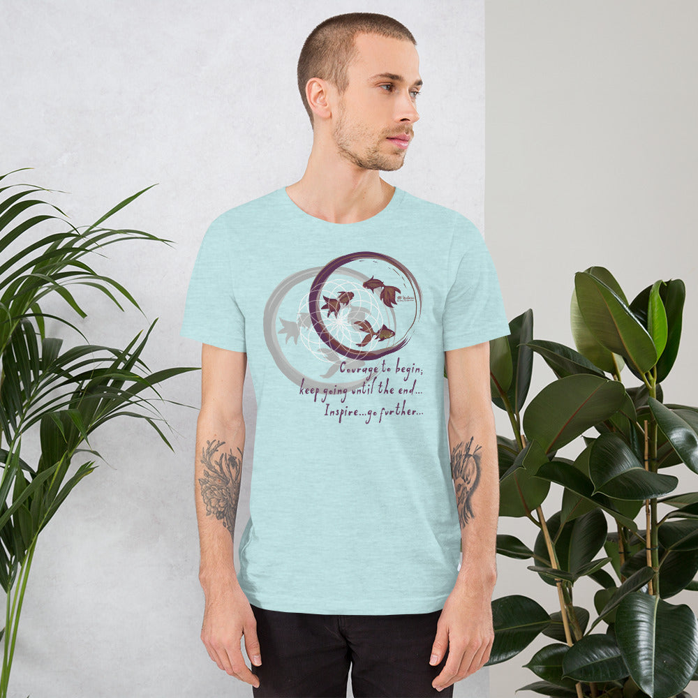 Courage To Begin Haiku With Fish on Unisex Premium T-Shirt - XS-S