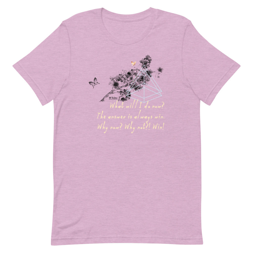 Always Win Now Haiku With Butterflies on Unisex Premium T-Shirt - XS-M