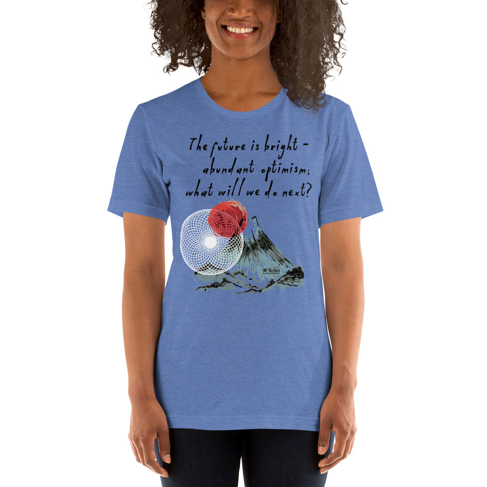 Future Is Bright Haiku With Mountain Sun on Unisex Premium T-Shirt - L-XL