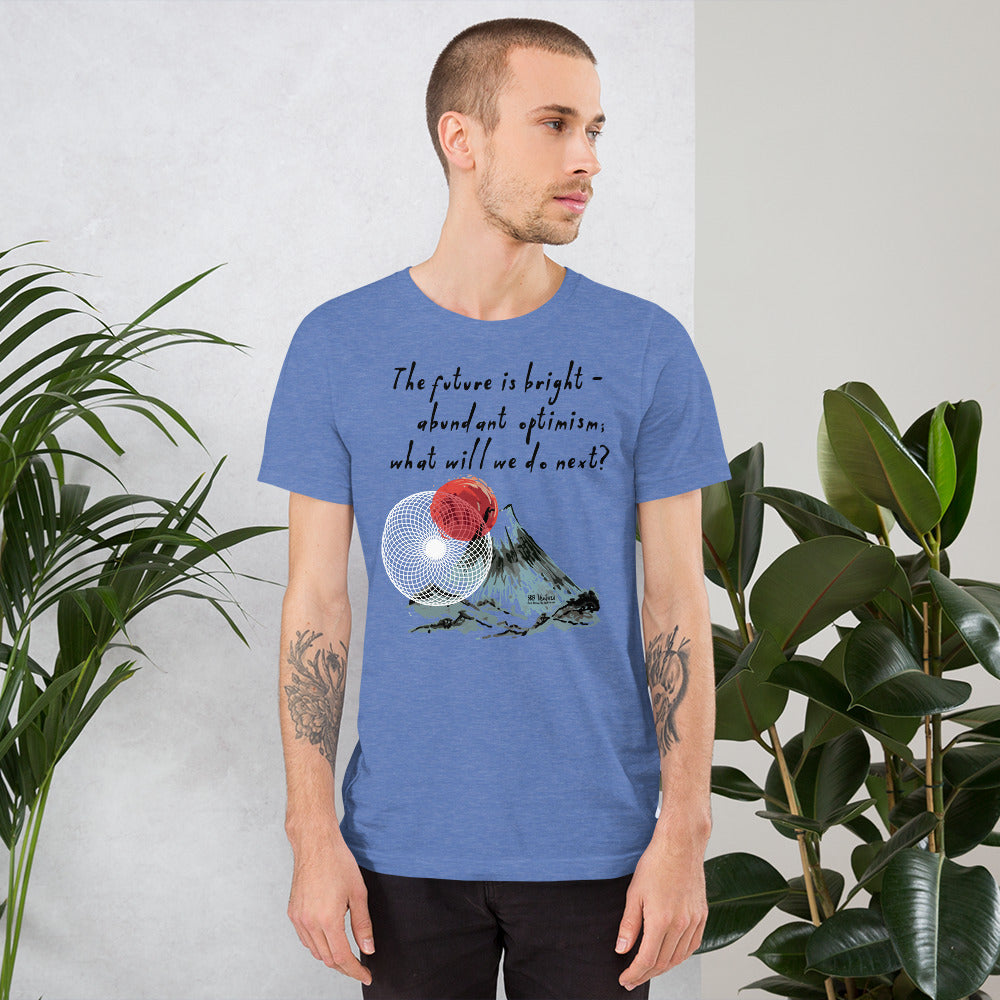 Future Is Bright Haiku With Mountain Sun on Unisex Premium T-Shirt - L-XL