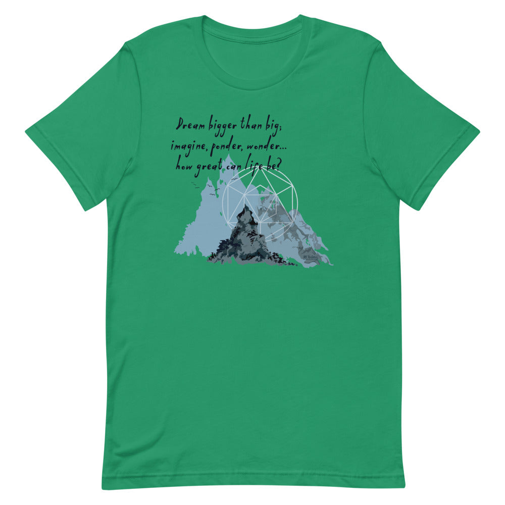 Dream Bigger Haiku With Mountains on Unisex Premium T-Shirt - XS-M