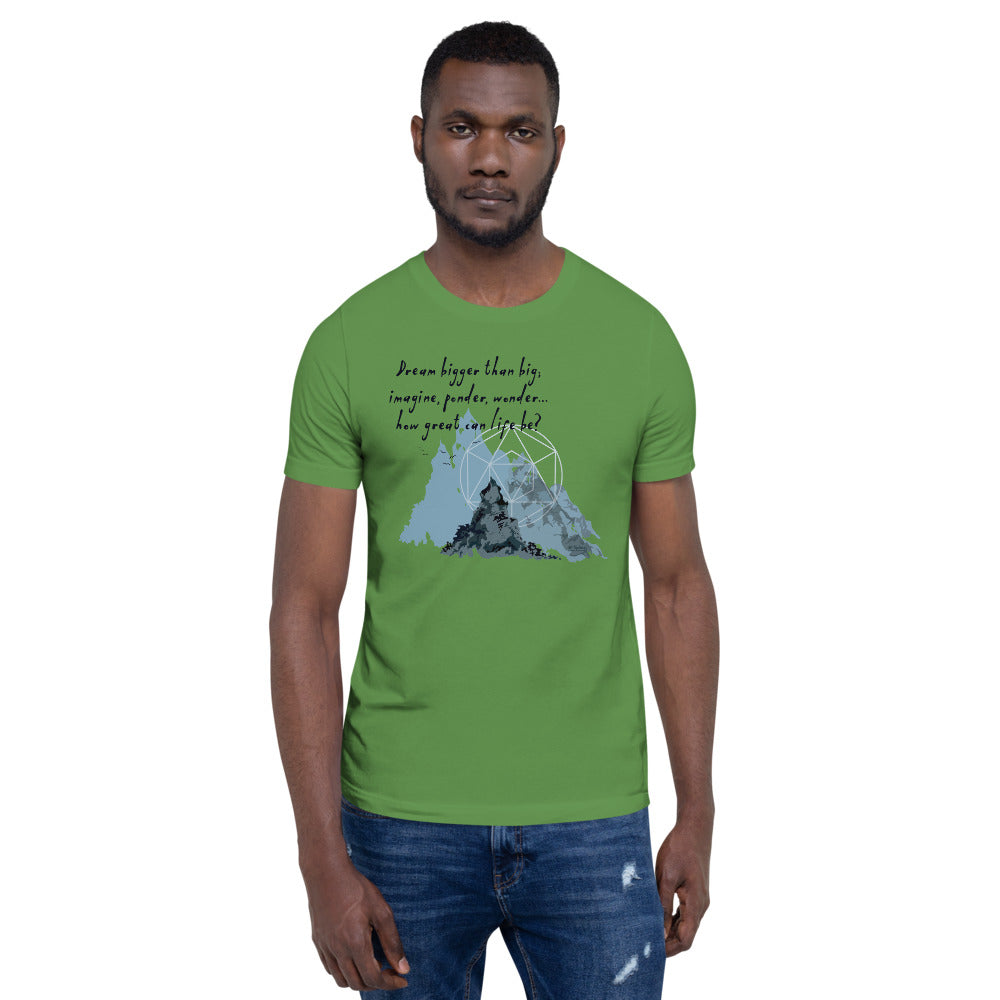 Dream Bigger Haiku With Mountains on Unisex Premium T-Shirt - L-XL