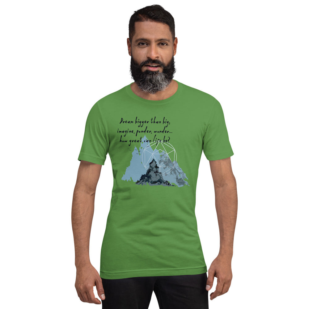 Dream Bigger Haiku With Mountains on Unisex Premium T-Shirt - L-XL