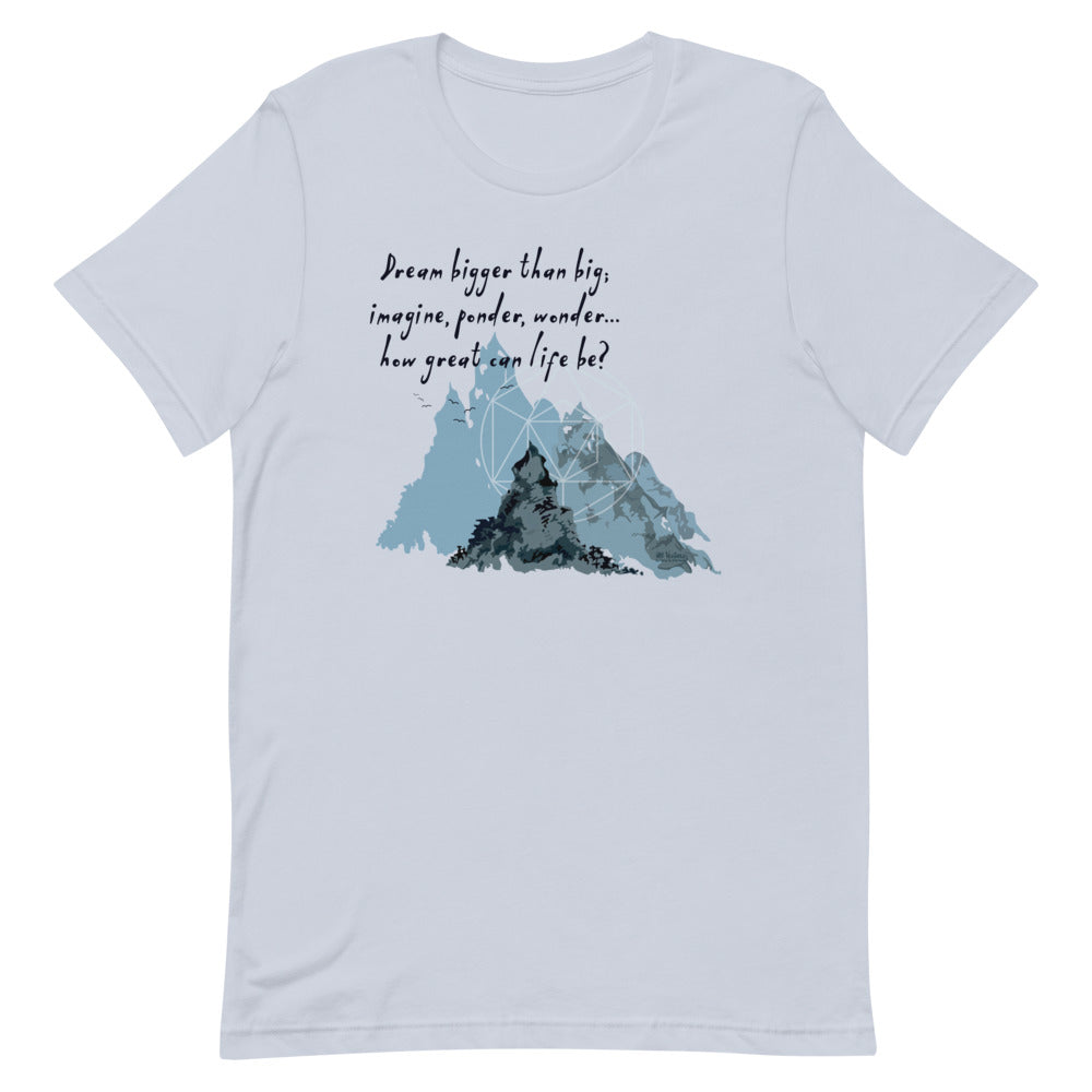 Dream Bigger Haiku With Mountains on Unisex Premium T-Shirt - L-XL