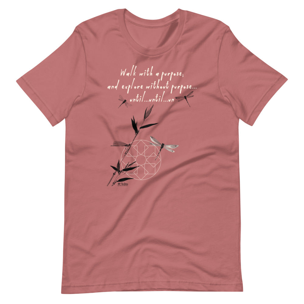 Walk With A Purpose Haiku With Dragonfly on Unisex Premium T-Shirt - XS-M