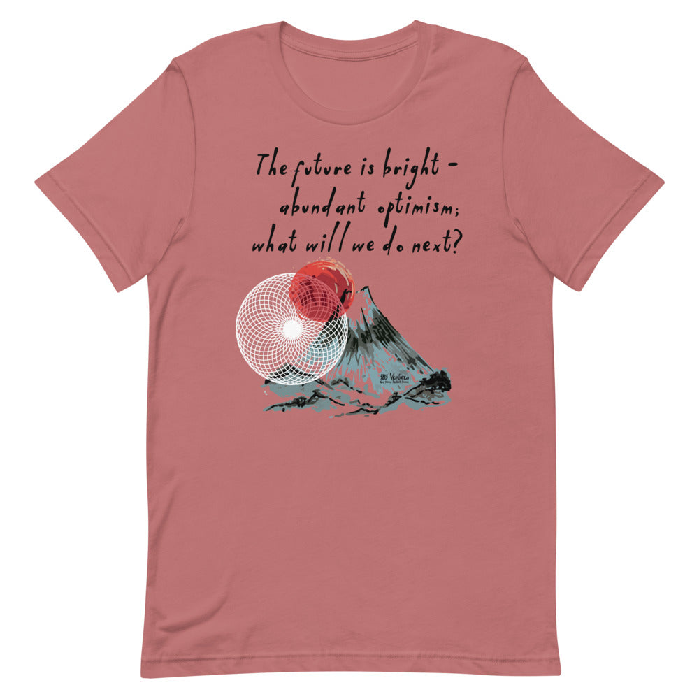 Future Is Bright Haiku With Mountain Sun on Unisex Premium T-Shirt - L-XL