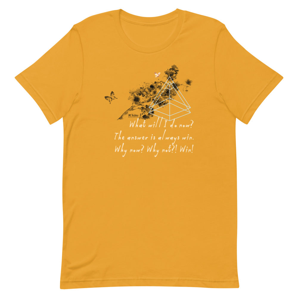 Always Win Now Haiku With Butterflies on Unisex Premium T-Shirt - XS-M