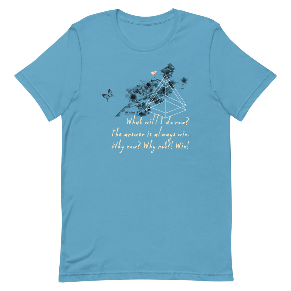 Always Win Now Haiku With Butterflies on Unisex Premium T-Shirt - XS-M