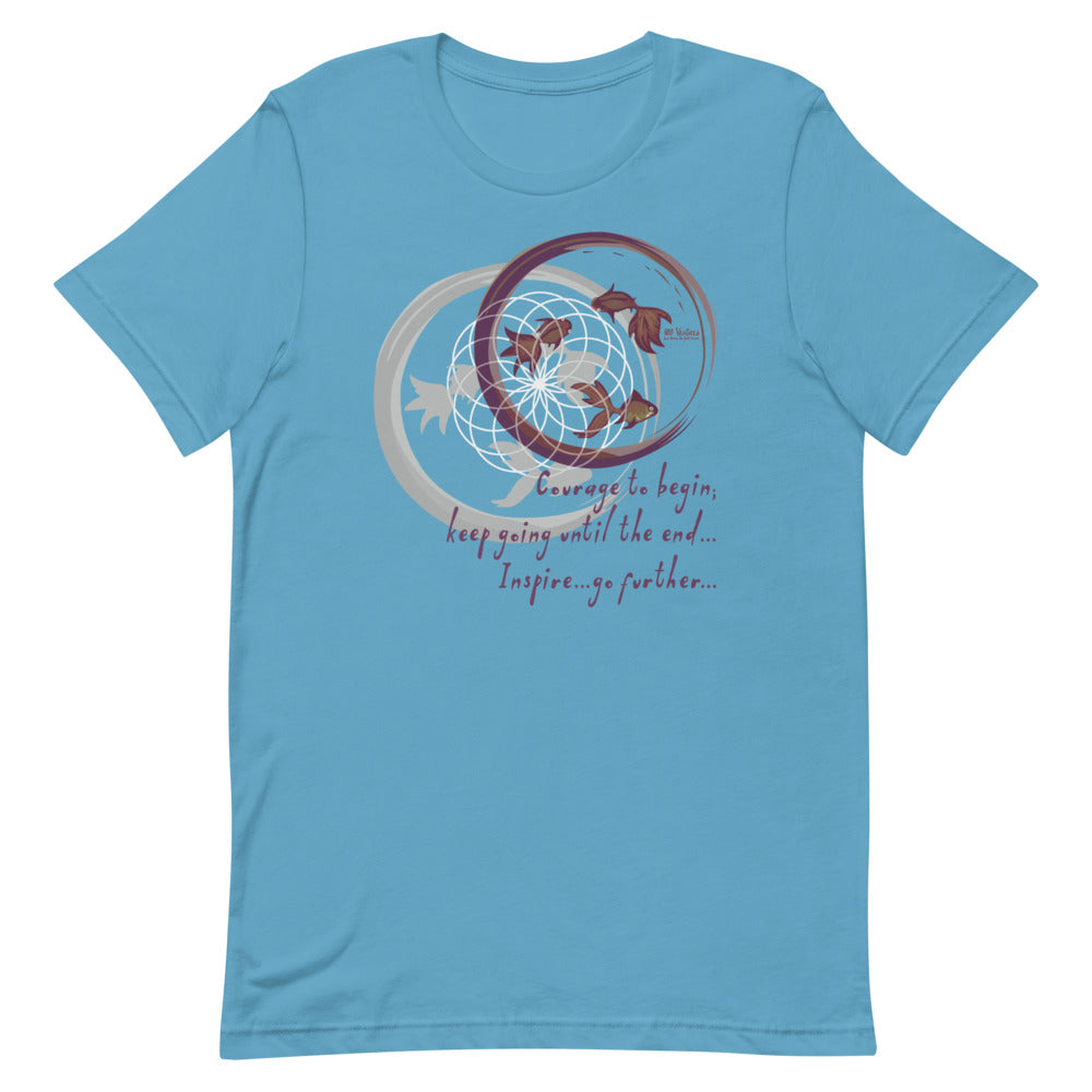 Courage To Begin Haiku With Fish on Unisex Premium T-Shirt - M-L