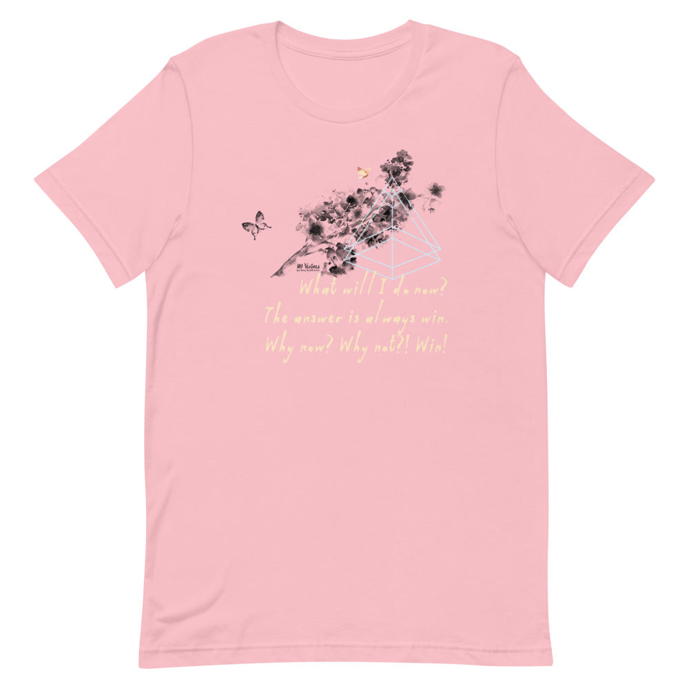 Always Win Now Haiku With Butterflies on Unisex Premium T-Shirt - XS-M