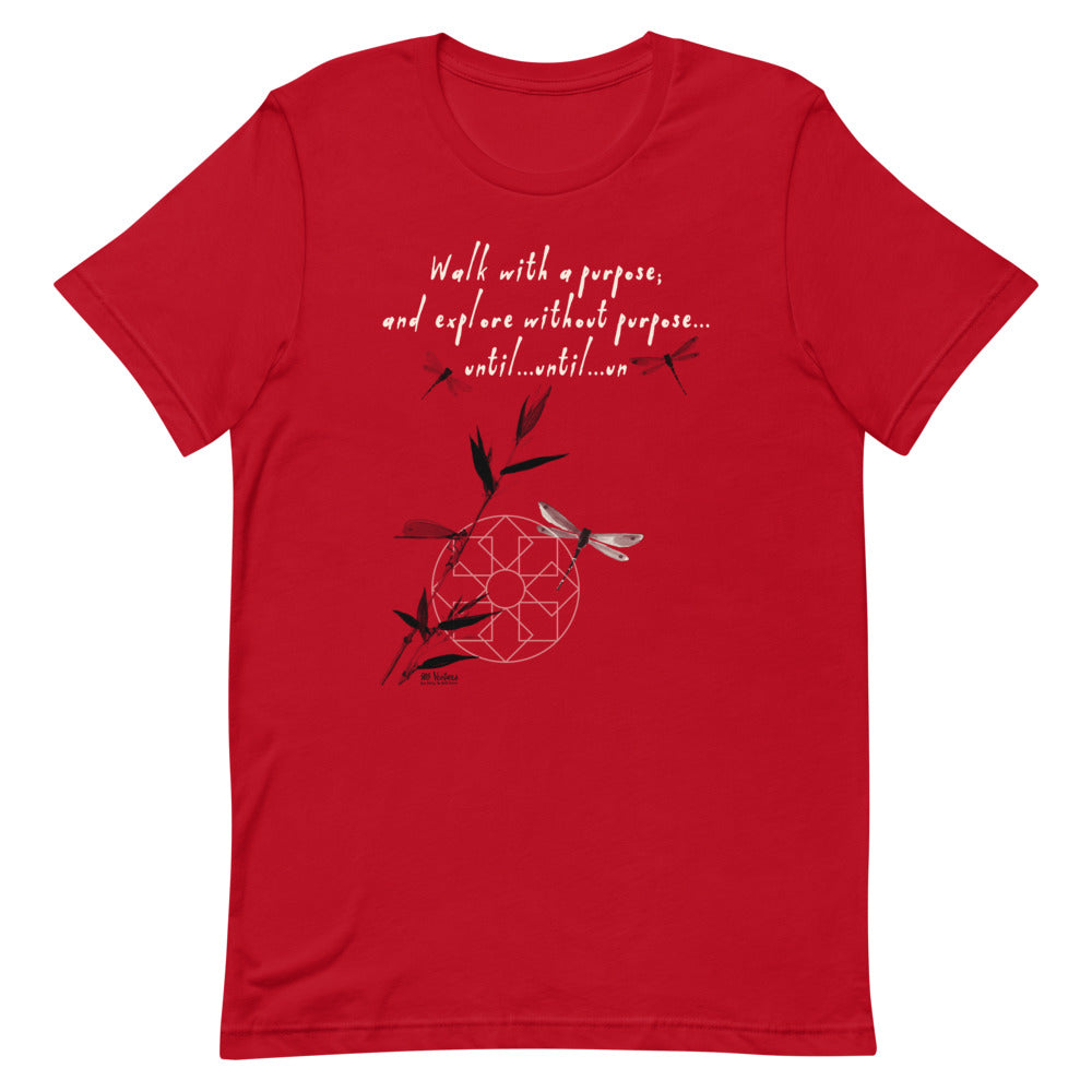 Walk With A Purpose Haiku With Dragonfly on Unisex Premium T-Shirt - 2XL-4XL