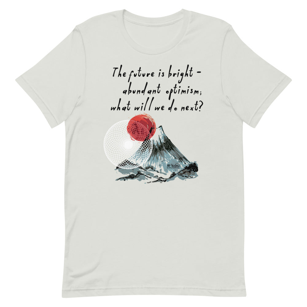 Future Is Bright Haiku With Mountain Sun on Unisex Premium T-Shirt - L-XL