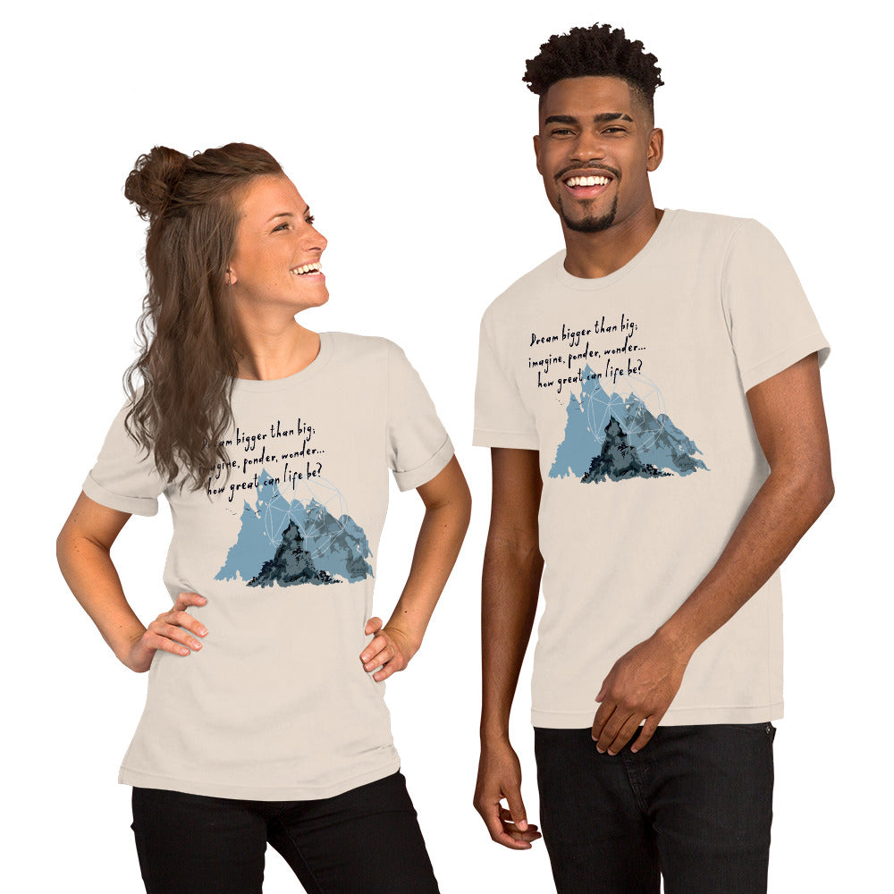 Dream Bigger Haiku With Mountains on Unisex Premium T-Shirt - 2XL-4XL