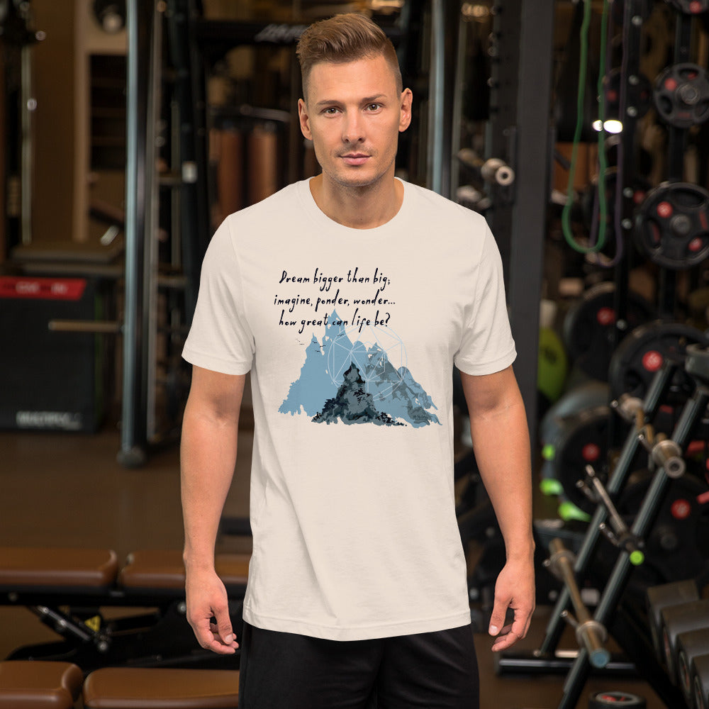 Dream Bigger Haiku With Mountains on Unisex Premium T-Shirt - 2XL-4XL