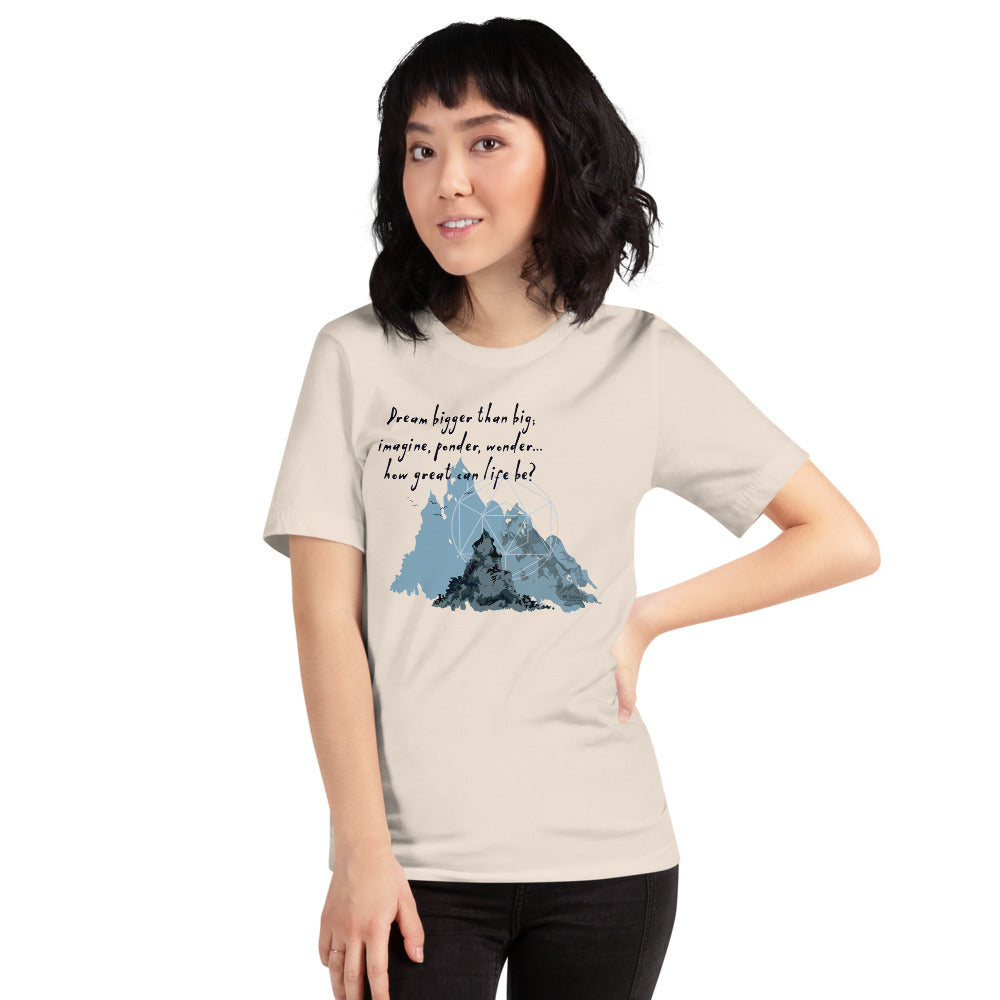 Dream Bigger Haiku With Mountains on Unisex Premium T-Shirt - 2XL-4XL