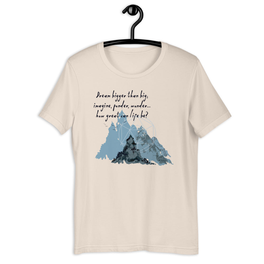 Dream Bigger Haiku With Mountains on Unisex Premium T-Shirt - 2XL-4XL