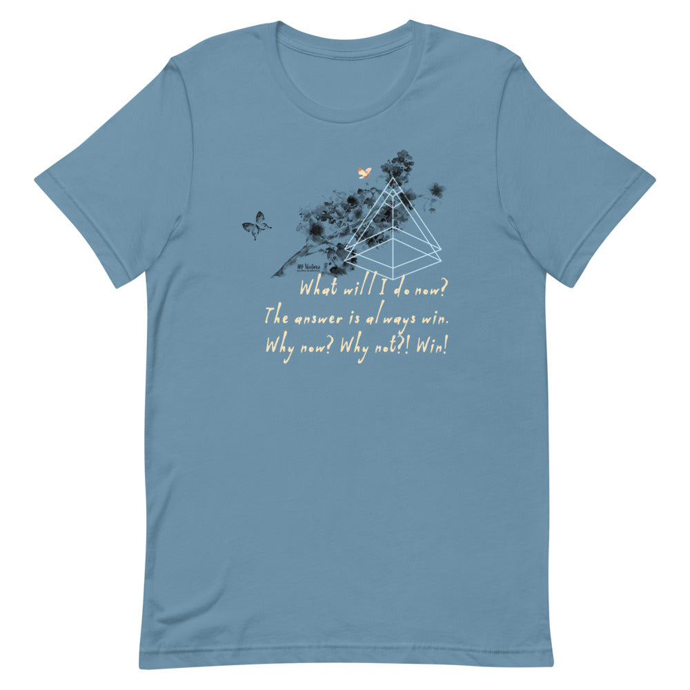 Always Win Now Haiku With Butterflies on Unisex Premium T-Shirt - XS-M