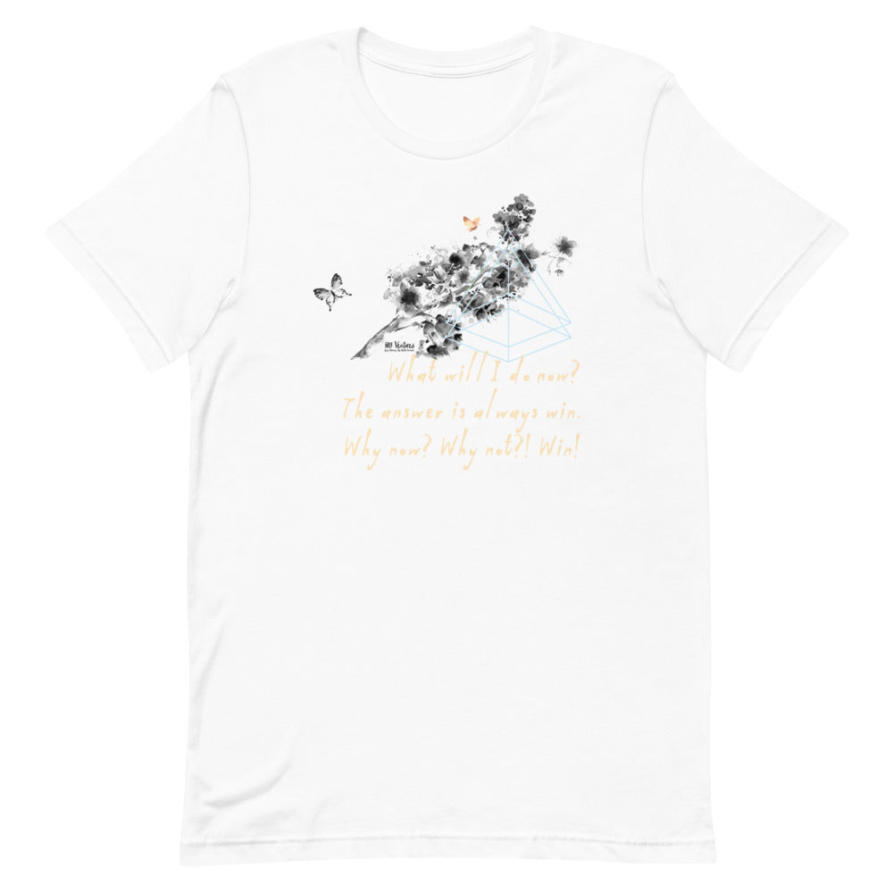 Always Win Now Haiku With Butterflies on Unisex Premium T-Shirt - XS-M