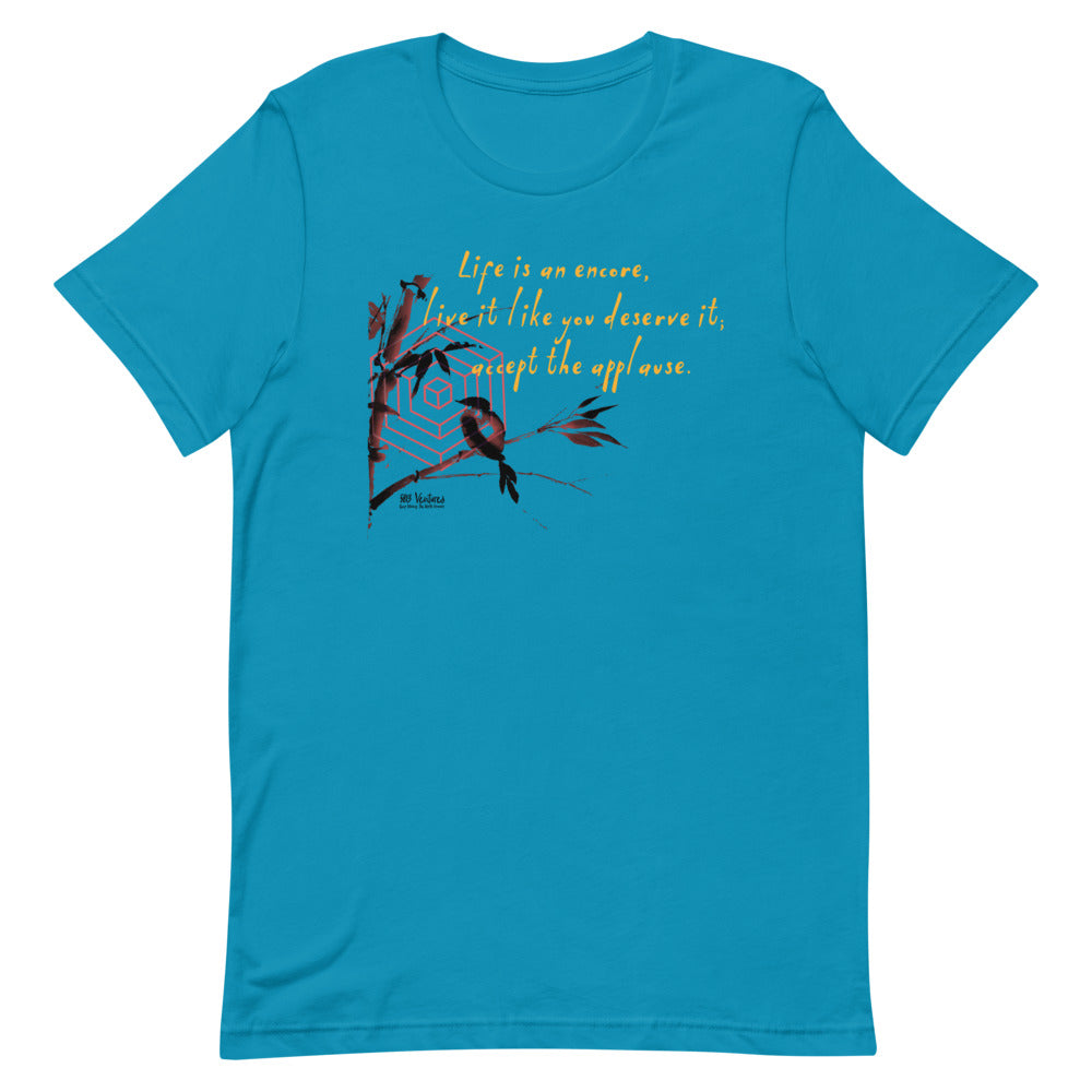 Life Is An Encore Haiku With Wren on Unisex Premium T-Shirt - L-XL