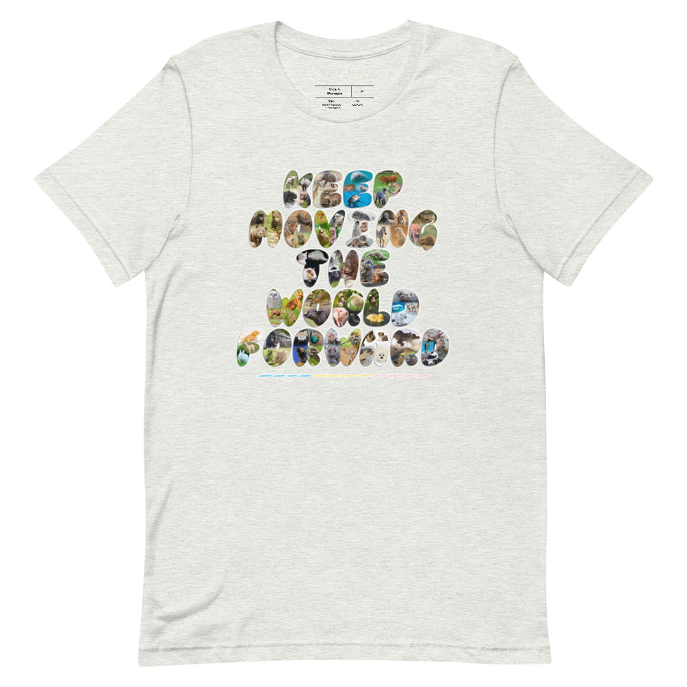 Baby Animals Keep Moving The World Forward on Unisex Premium T-Shirt - M-L