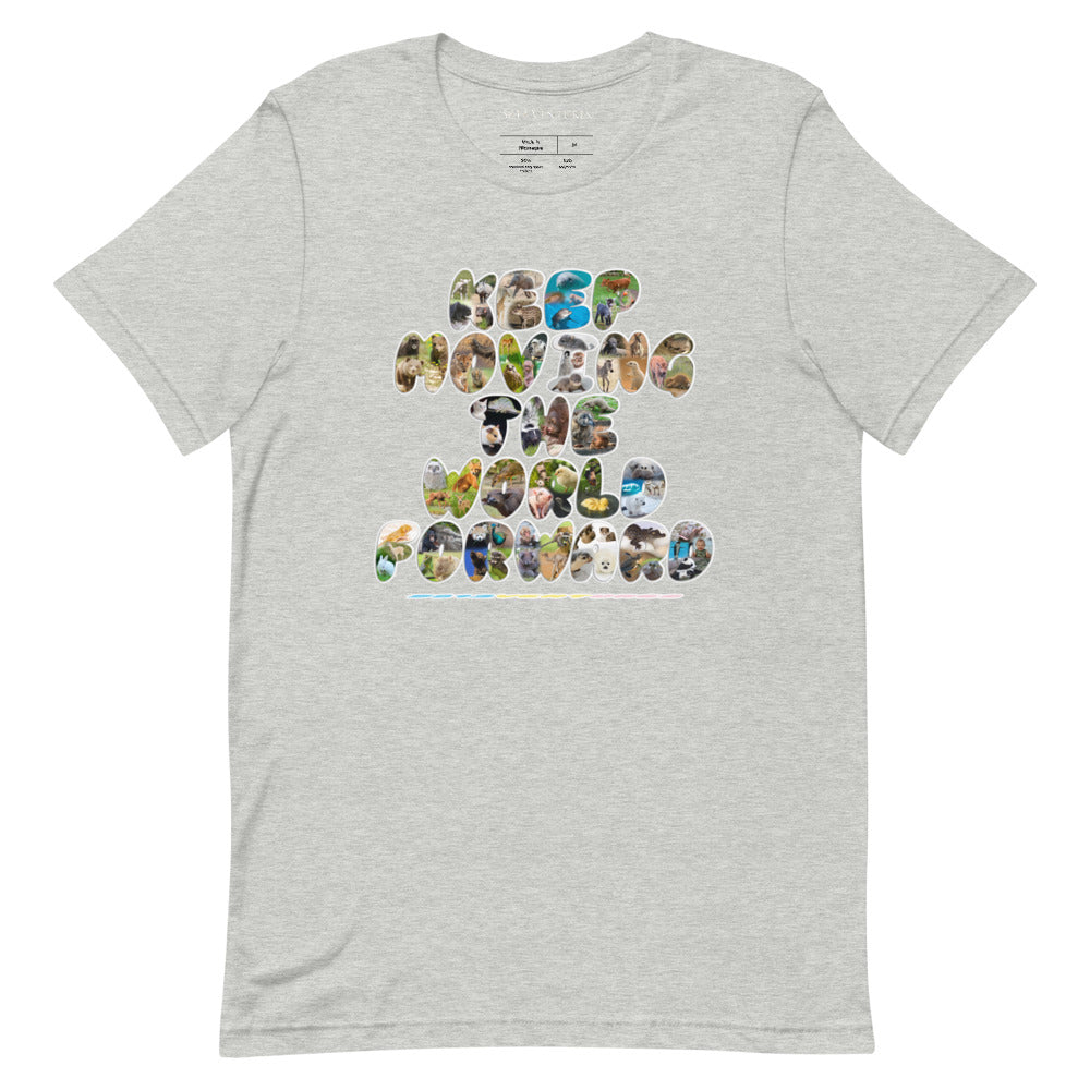 Baby Animals Keep Moving The World Forward on Unisex Premium T-Shirt - M-L