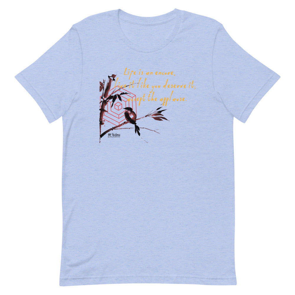 Life Is An Encore Haiku With Wren on Unisex Premium T-Shirt - L-XL