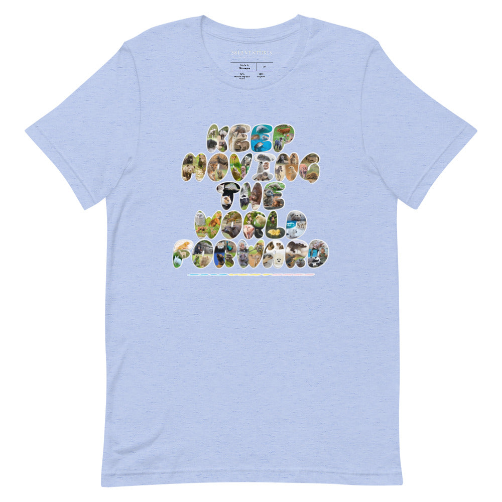 Baby Animals Keep Moving The World Forward on Unisex Premium T-Shirt - M-L