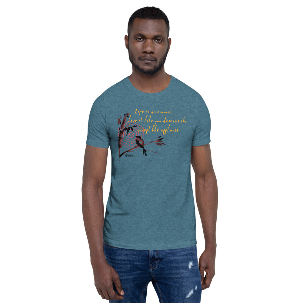 Life Is An Encore Haiku With Wren on Unisex Premium T-Shirt - L-XL