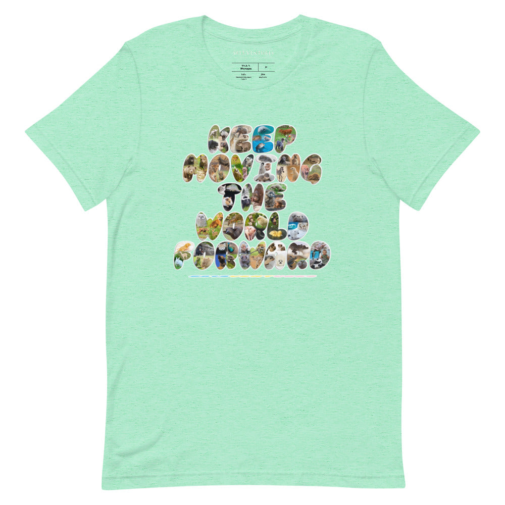 Baby Animals Keep Moving The World Forward on Unisex Premium T-Shirt - M-L