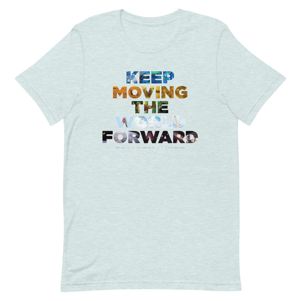 Environmental Causes Keep Moving The World Forward on Unisex Premium T-Shirt - XL-2XL