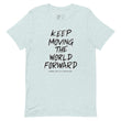 Charcoal Sketch Dreaming To Keep Moving The World Forward on Unisex Premium T-Shirt - 3XL-5XL