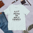 Charcoal Sketch Dreaming To Keep Moving The World Forward on Unisex Premium T-Shirt - XS-S