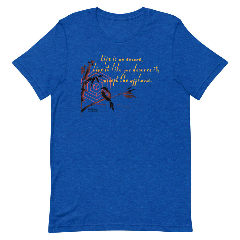 Life Is An Encore Haiku With Wren on Unisex Premium T-Shirt - L-XL