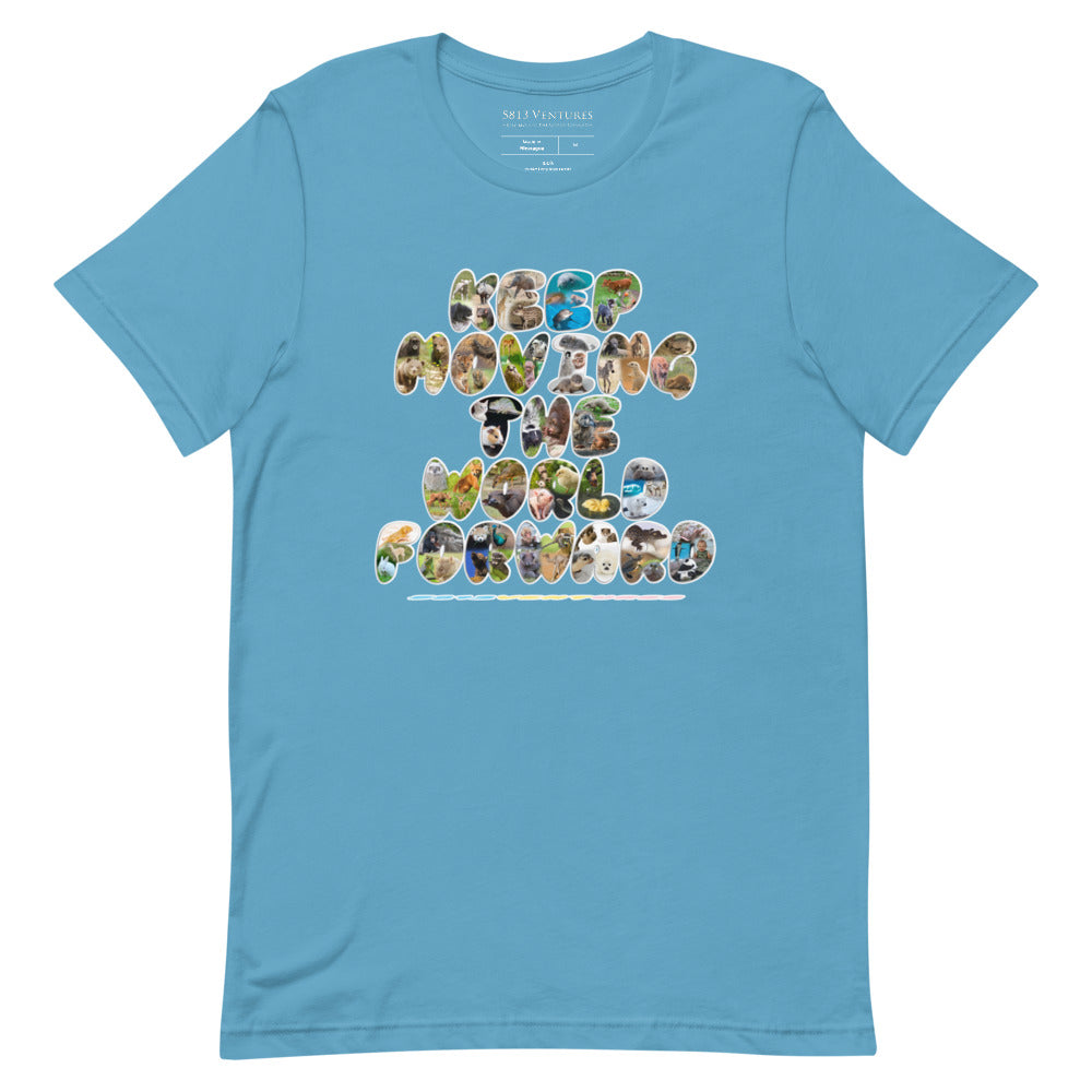 Baby Animals Keep Moving The World Forward on Unisex Premium T-Shirt - XL-2XL