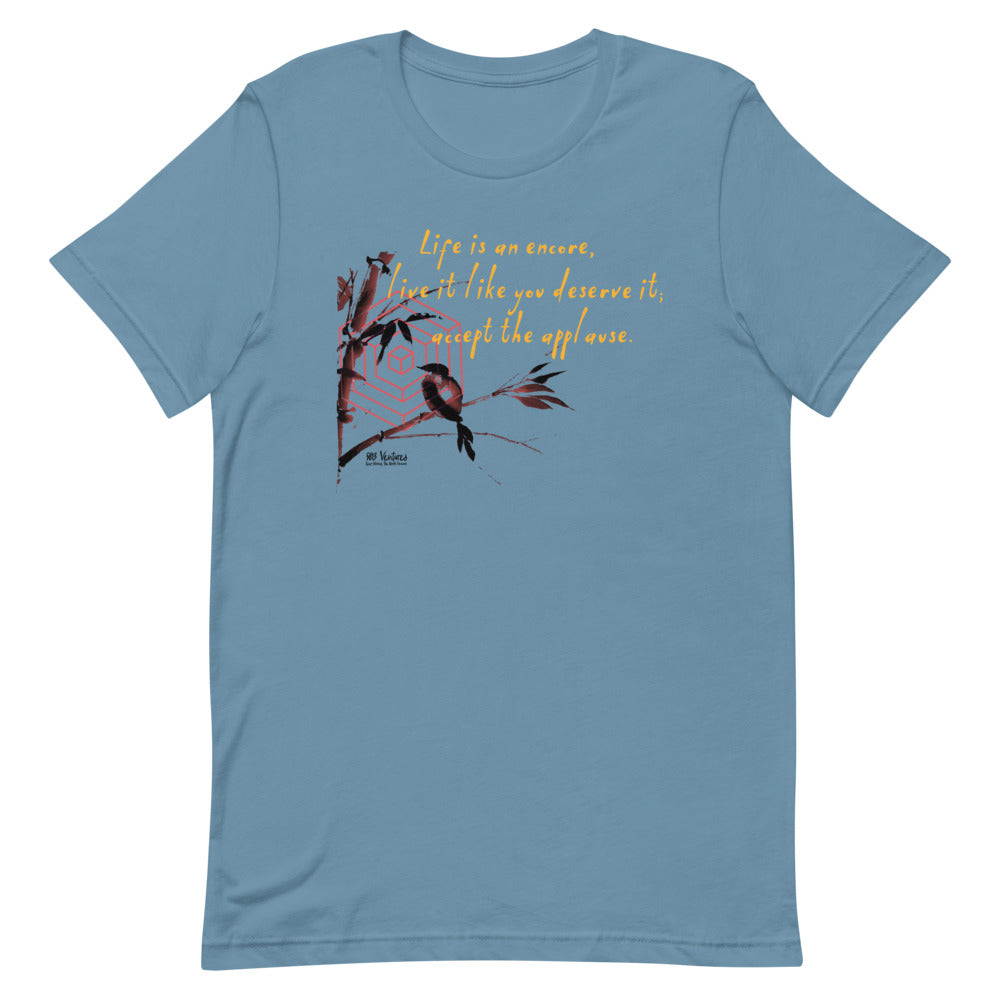 Life Is An Encore Haiku With Wren on Unisex Premium T-Shirt - L-XL