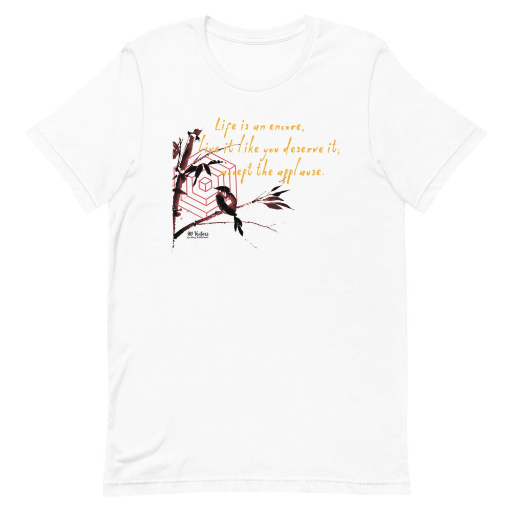 Life Is An Encore Haiku With Wren on Unisex Premium T-Shirt - XS-M