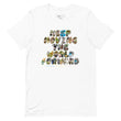 Baby Animals Keep Moving The World Forward on Unisex Premium T-Shirt - M-L