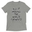 Charcoal Sketch Dreaming To Keep Moving The World Forward on Unisex Tri-Blend Tee Shirt - XL-4XL