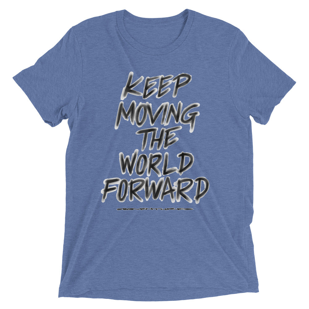 Charcoal Sketch Dreaming To Keep Moving The World Forward on Unisex Tri-Blend Tee Shirt - XL-4XL